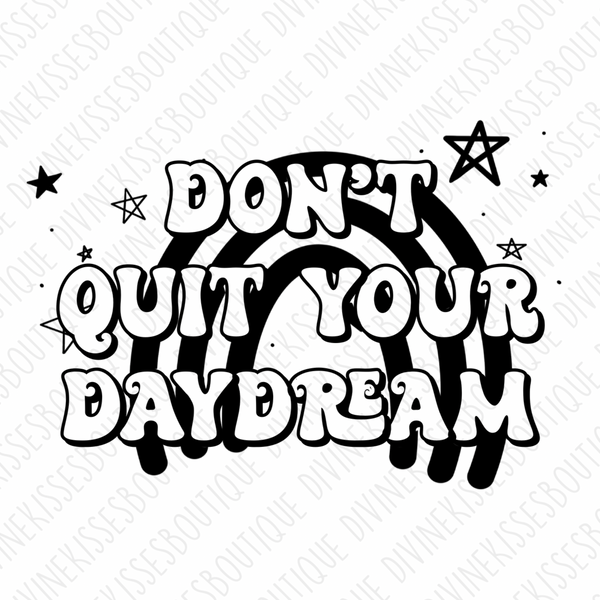 Don't Quit Your Daydream Transfer