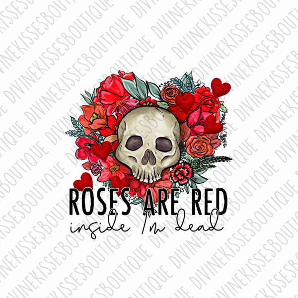 Roses are red, Inside I'm dead DTF