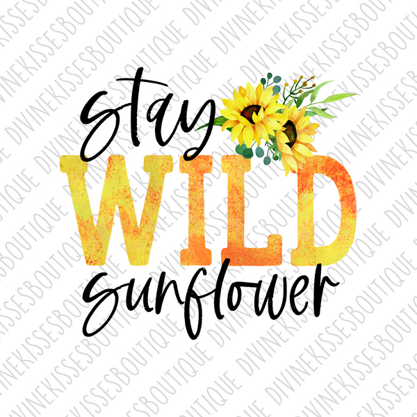 Stay Wild Sunflower DTF