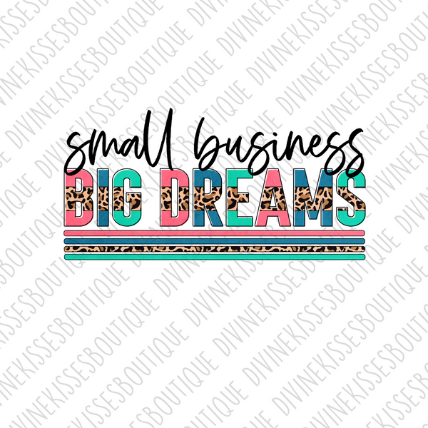 Small Business Big Dreams DTF