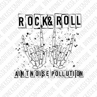 Rock And Roll Ain't Noise Pollution DTF