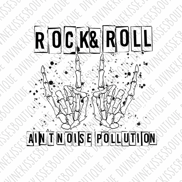 Rock And Roll Ain't Noise Pollution DTF