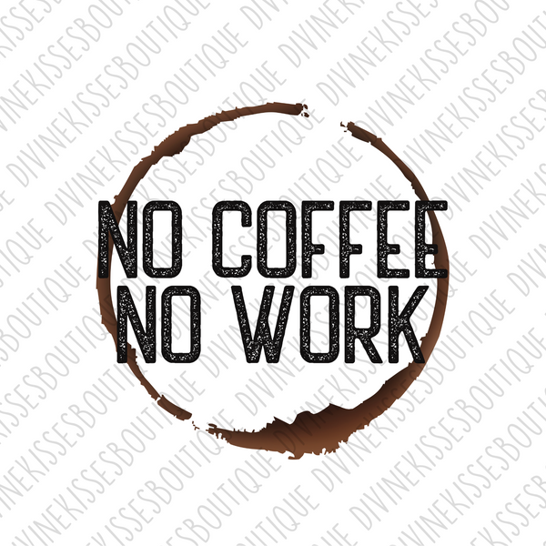 No Coffee, No Work Transfer