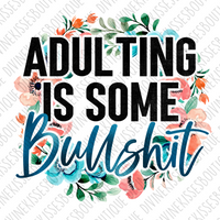 Adulting is some bulls*it Transfer