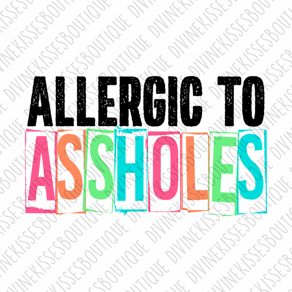 Allergic To Assholes Transfer