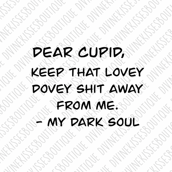 Dear Cupid, Keep That Lovey Dovey Shit Away From Me Transfer