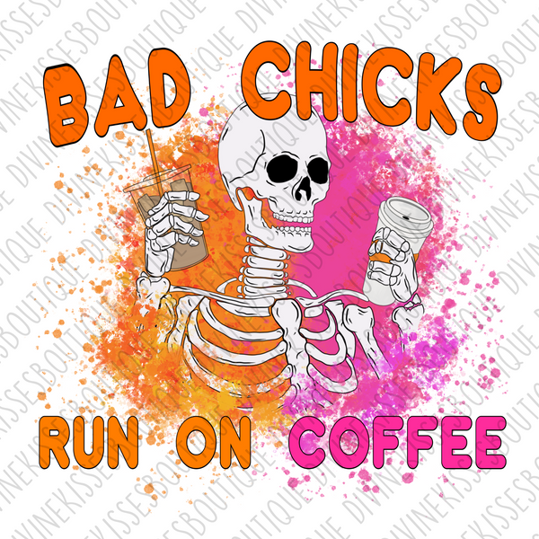 Bad Chicks Run On Coffee Transfer