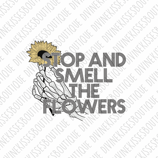 Stop & Smell The Flowers DTF