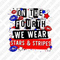 On The Fourth We Wear Stars and Stripes Transfer