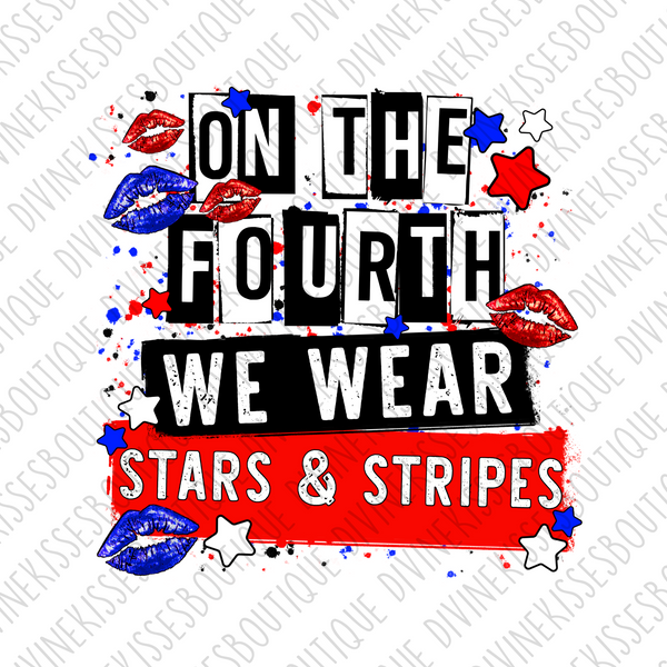On The Fourth We Wear Stars and Stripes Transfer