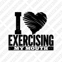 I Love Exercising My Mouth Transfer