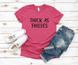 Thick as thieves shirt - Best Friends Shirt - Ladies Unisex Shirt - Gifts for Her