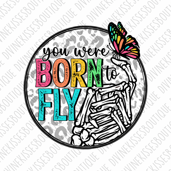 You were born to fly leopard Sublimation Transfer