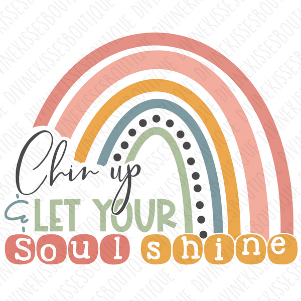 Chin up & let your soul shine Sublimation File