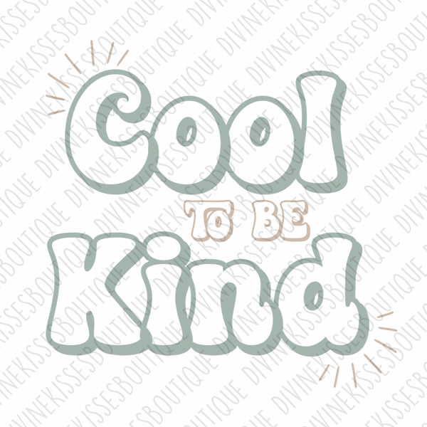 Cool to be kind Sublimation Transfer
