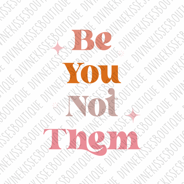 Be you not them Sublimation File