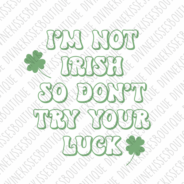 I’m not Irish so don’t try your luck Sublimation Transfer