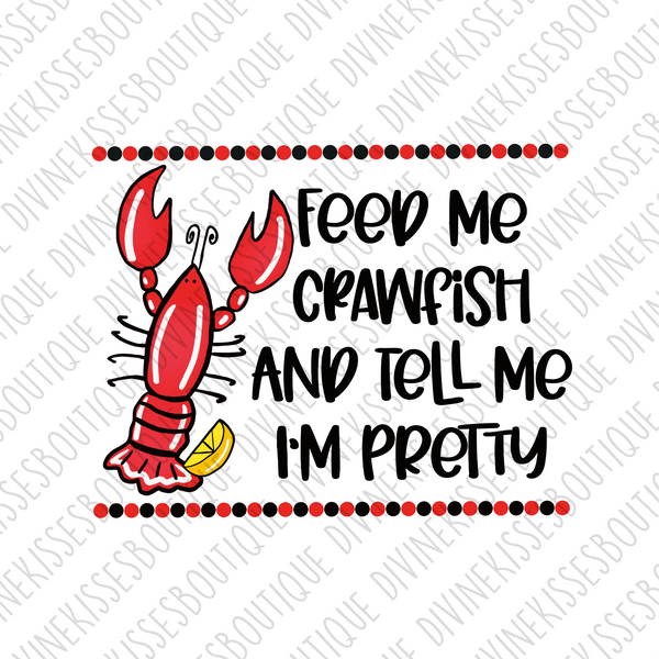 Feed Me Crawfish And Tell Me I'm Pretty Transfer