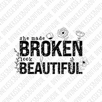 She made broken look beautiful Sublimation Transfer