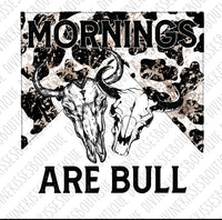 Mornings are bull Transfer