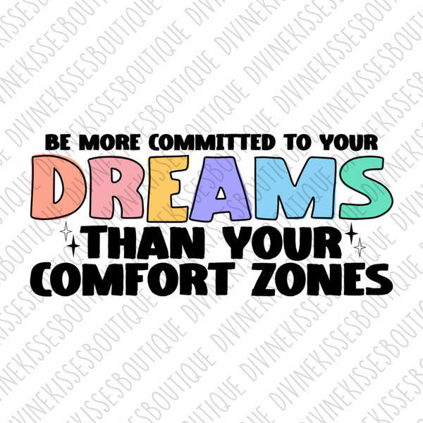 Be more committed to your dreams Sublimation Transfer