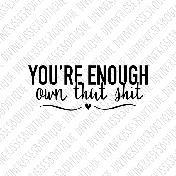 You’re enough own that shit sublimation transfer