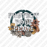 Protect your peace Sublimation Transfer